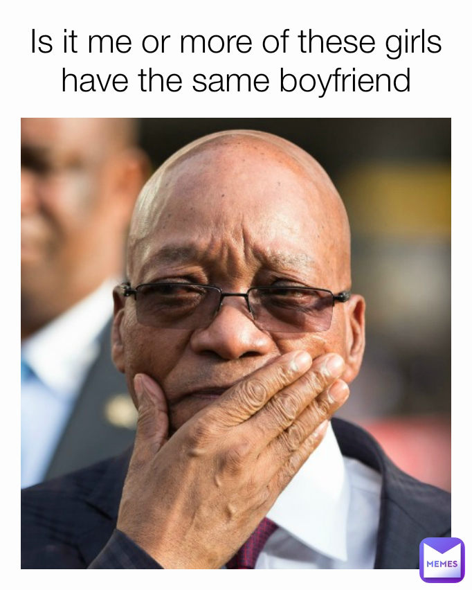 Is it me or more of these girls have the same boyfriend