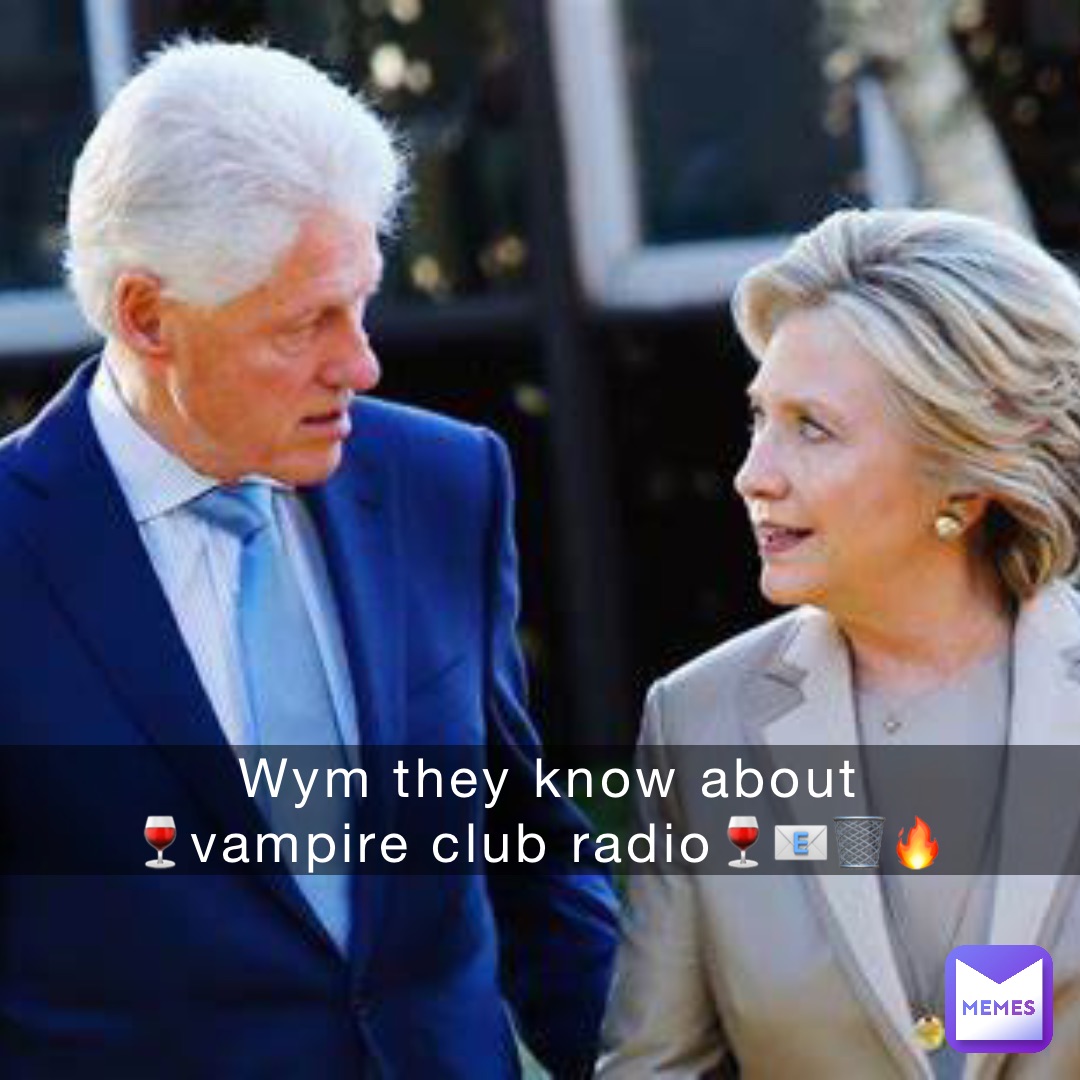 Wym they know about 
🍷Vampire Club Radio🍷📧🗑🔥