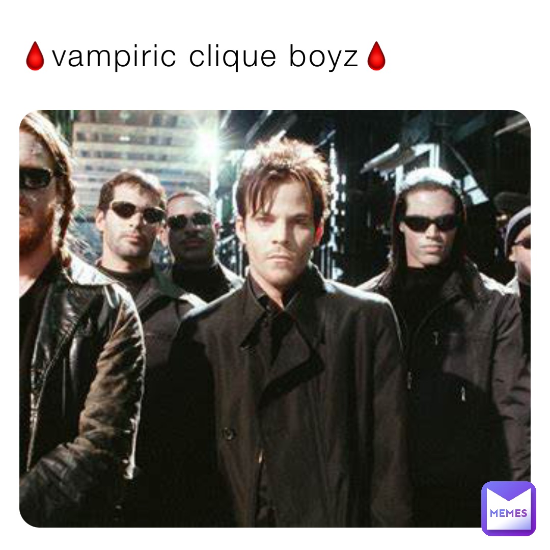 🩸vampiric clique boyz🩸