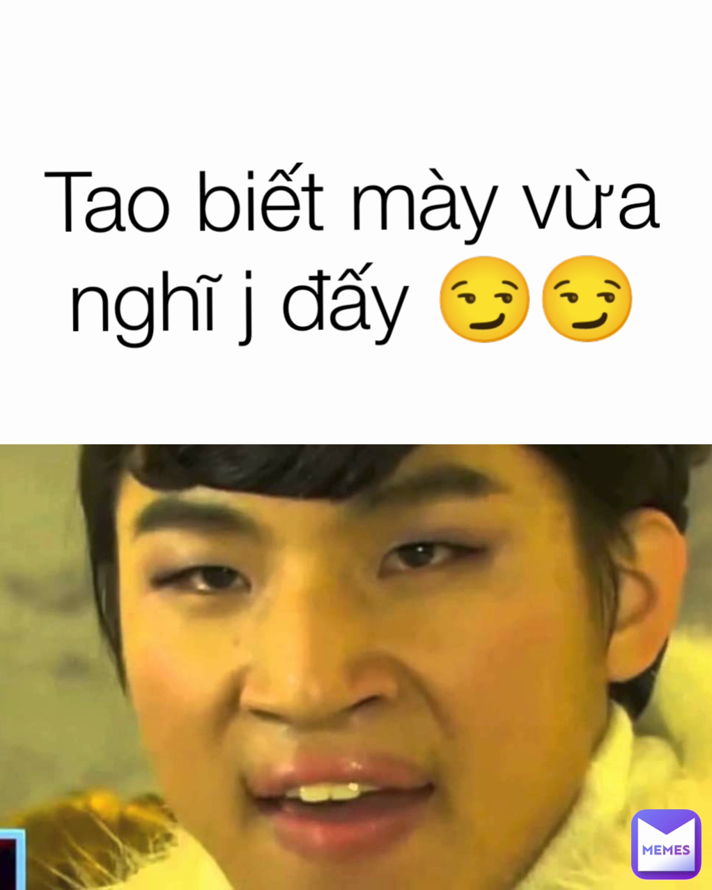 Tao biết mày vừa nghĩ j đấy 😏😏