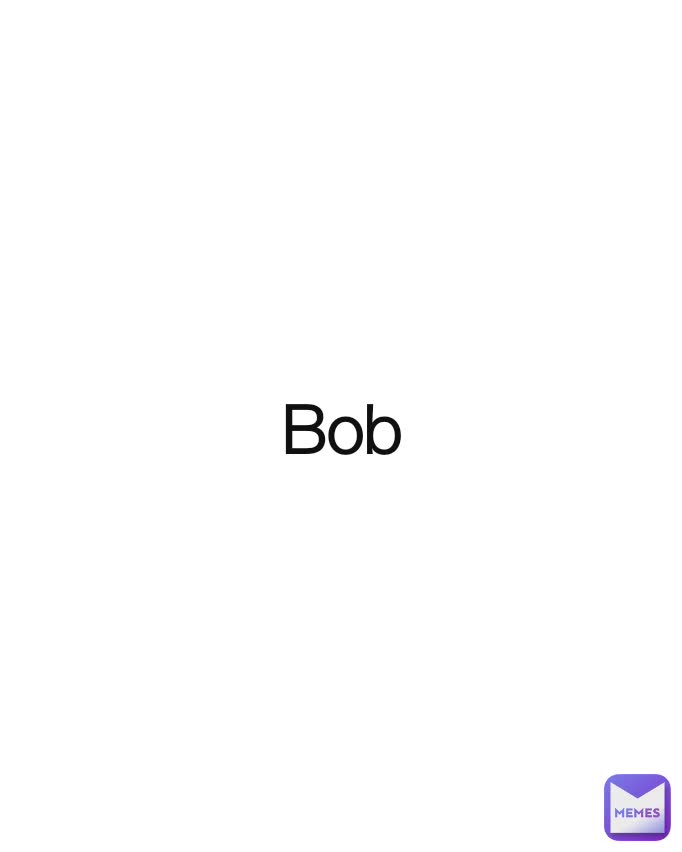 Bob