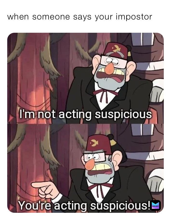 when someone says your impostor