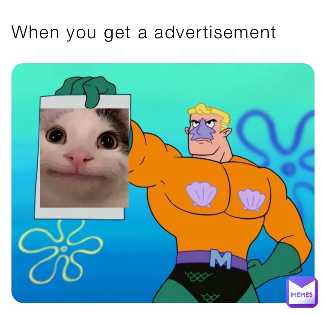 When you get a advertisement
