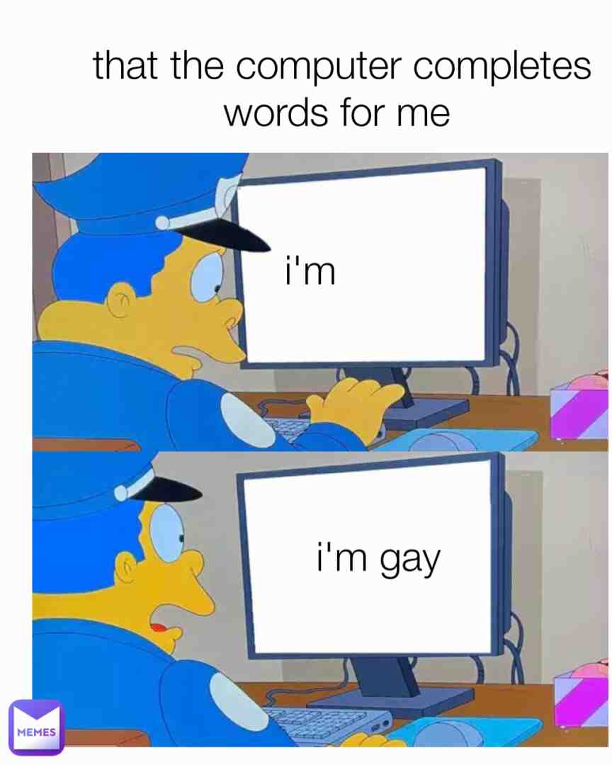 When the computer completes words for me
