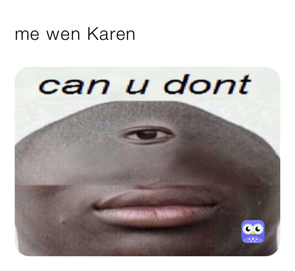 me wen karen