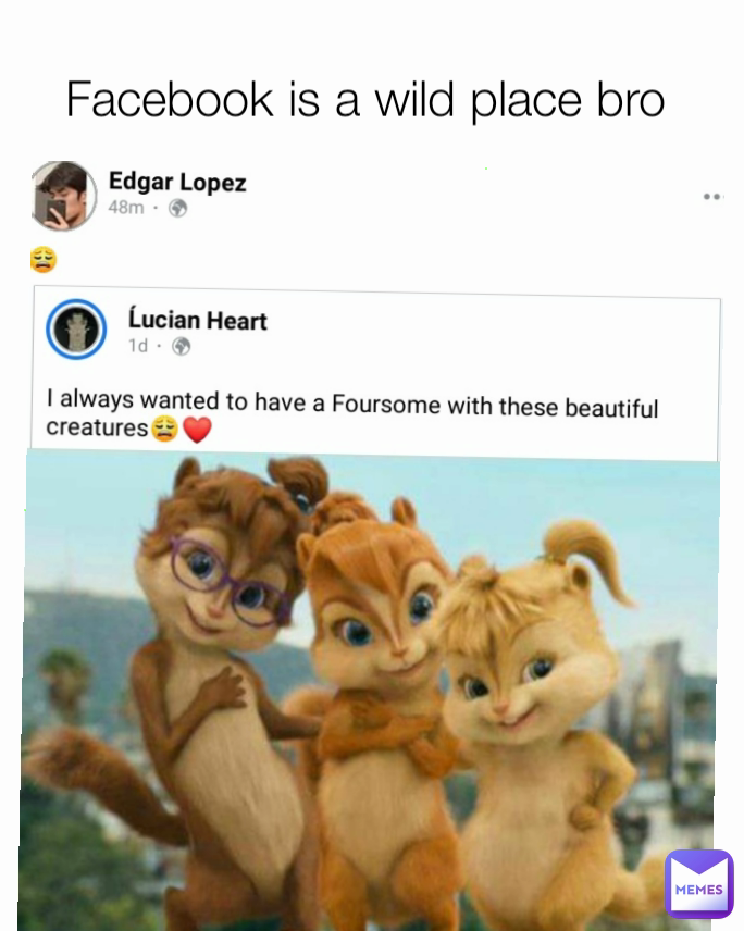 Facebook is a wild place bro 