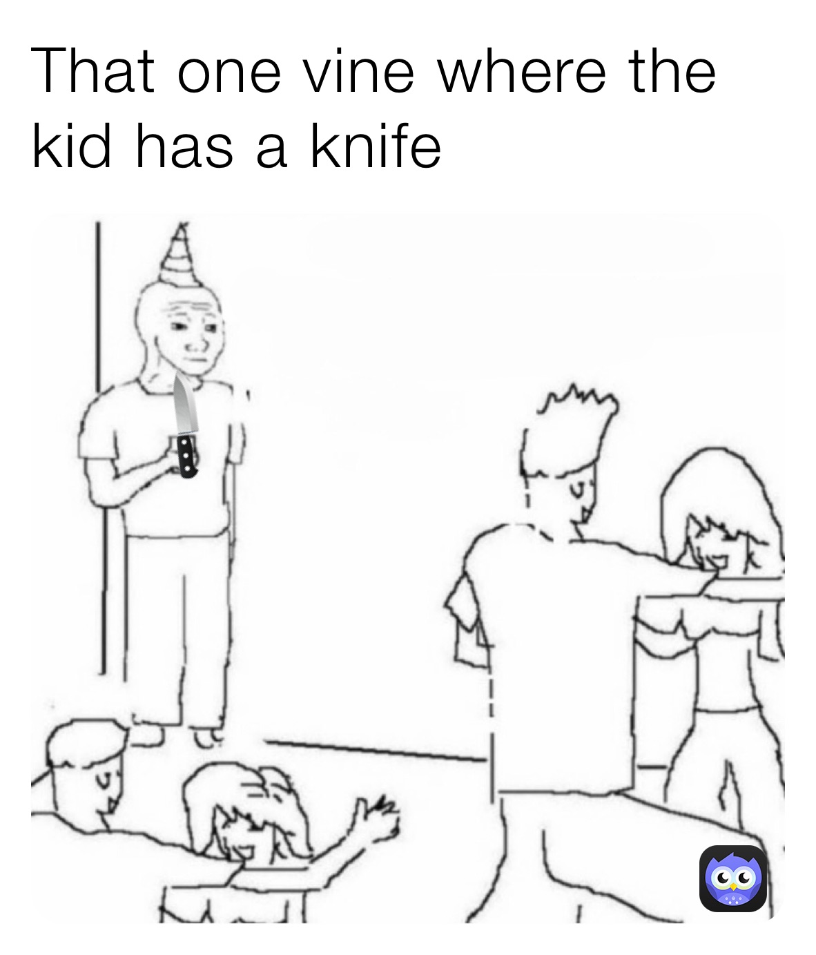 That one vine where the kid has a knife