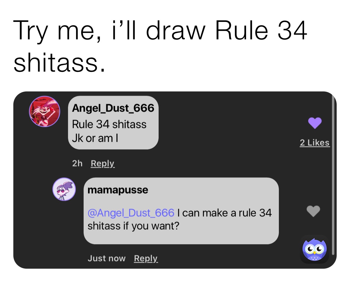 Try me, i’ll draw Rule 34 shitass. mamapusse Memes