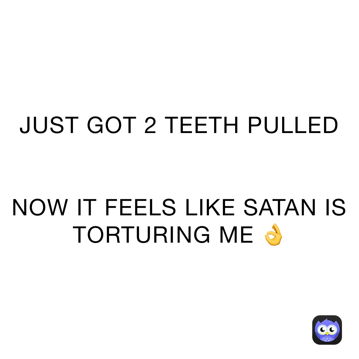 JUST GOT 2 TEETH PULLED 


NOW IT FEELS LIKE SATAN IS  TORTURING ME 👌