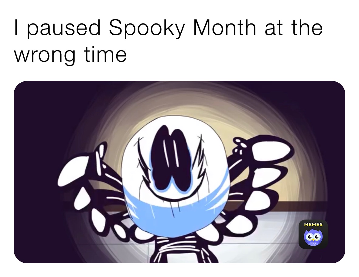 I paused Spooky Month at the wrong time