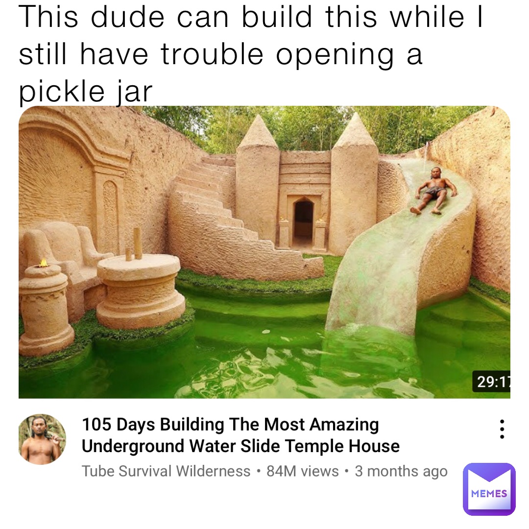 This dude can build this while I still have trouble opening a pickle jar