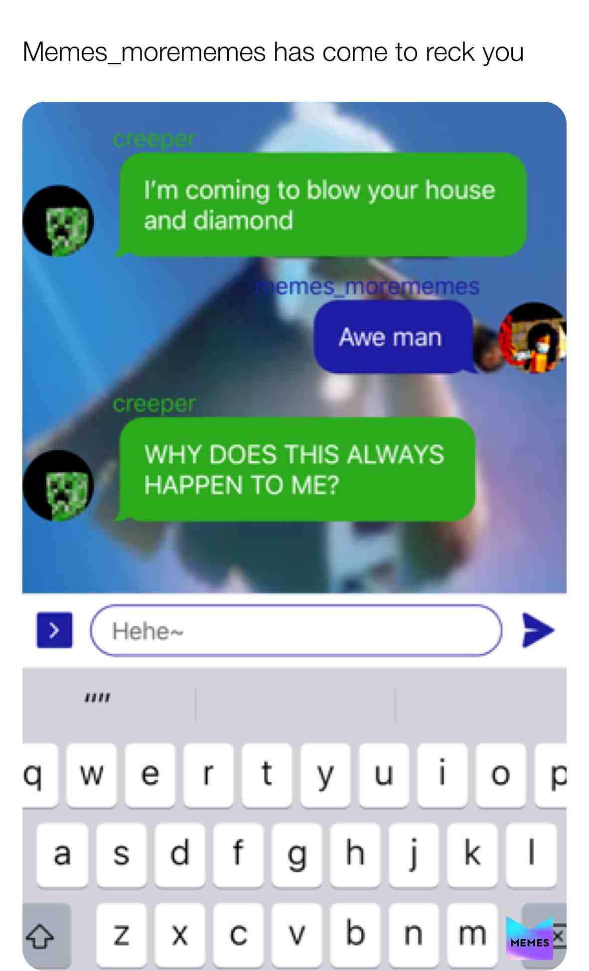#minecraftmemes #plsno #memes_morememes #creeperawman