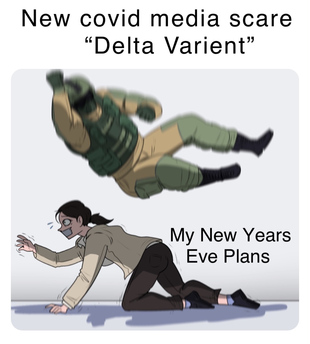 New covid media scare
        “Delta Varient” My New Years Eve Plans