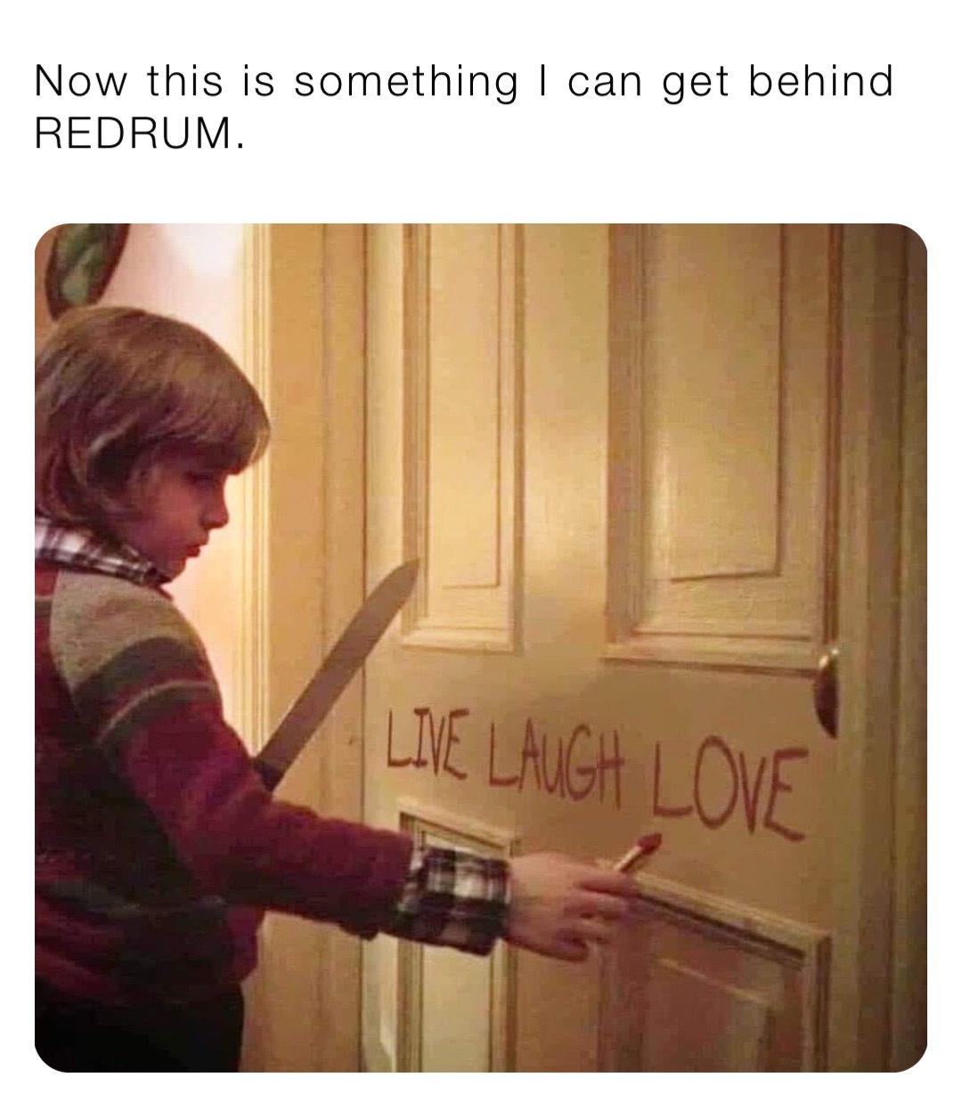 Now this is something I can get behind 
REDRUM.