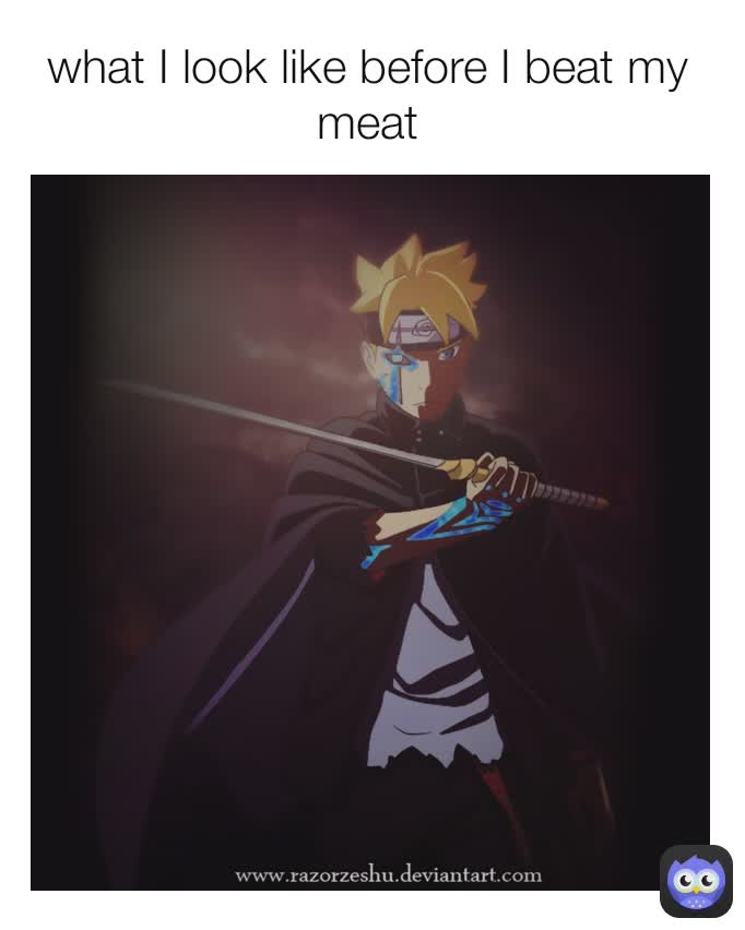 what I look like before I beat my meat