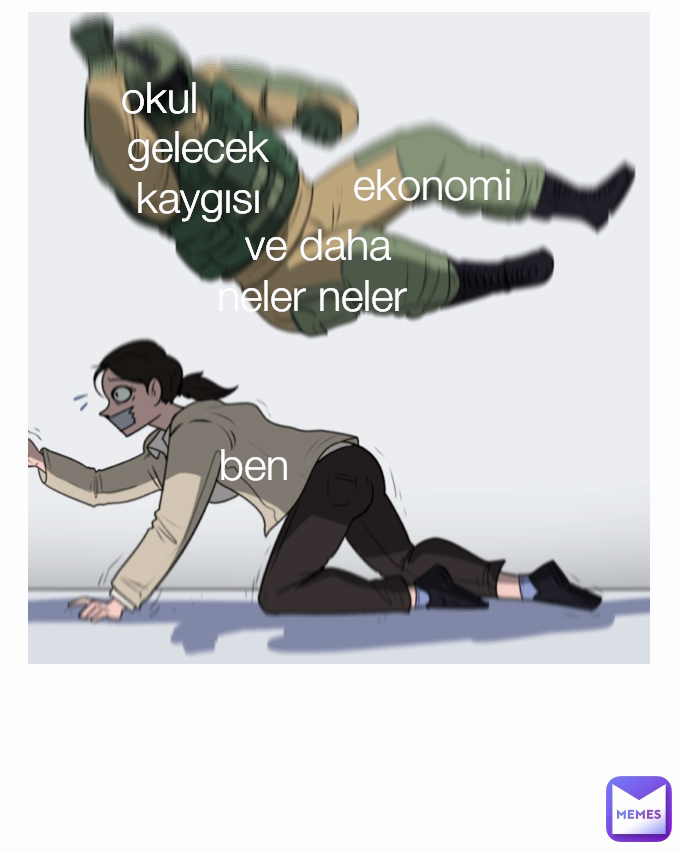 gelecek kaygısı ben okul ekonomi  ve daha neler neler 