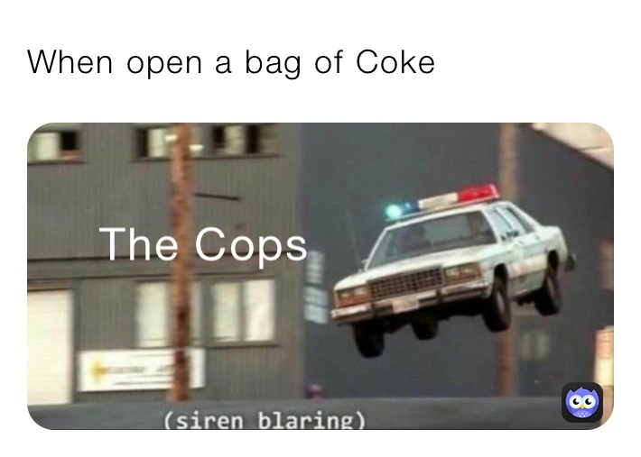 When open a bag of Coke