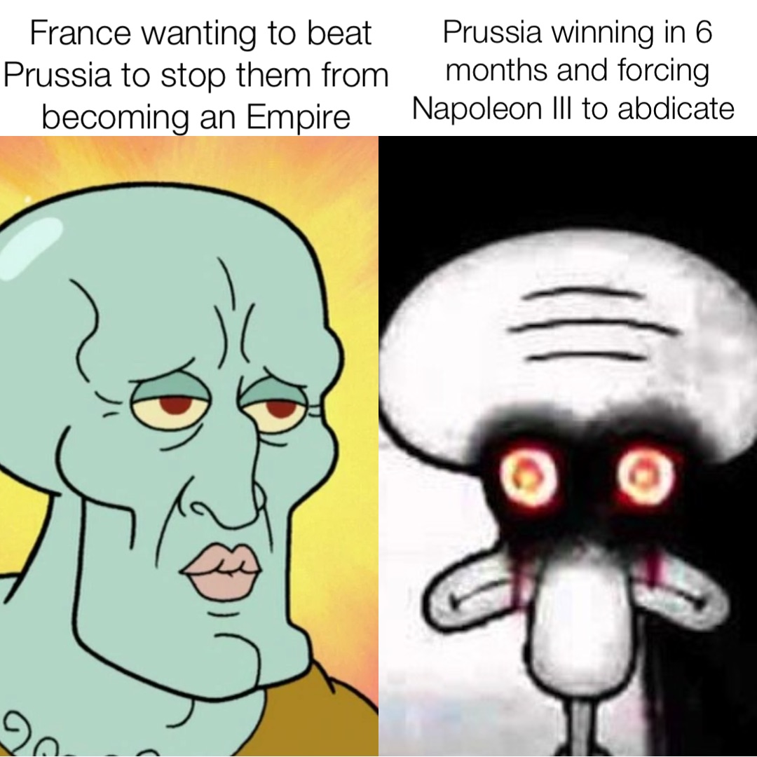 France wanting to beat Prussia to stop them from becoming an Empire Prussia winning in 6 months and forcing Napoleon III to abdicate