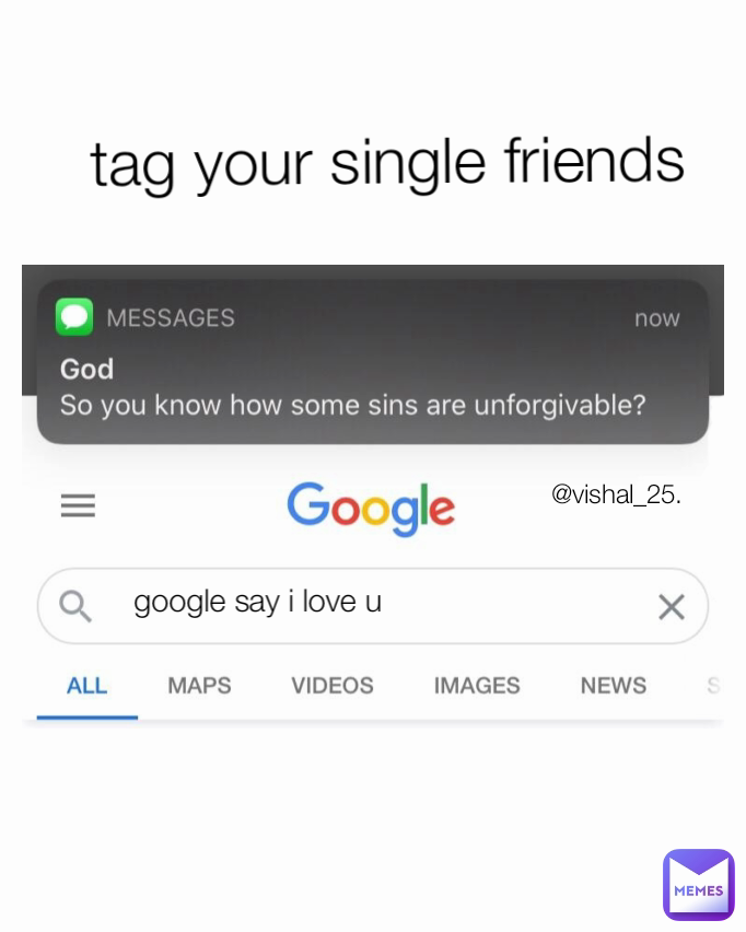 google say i love u  tag your single friends @vishal_25.