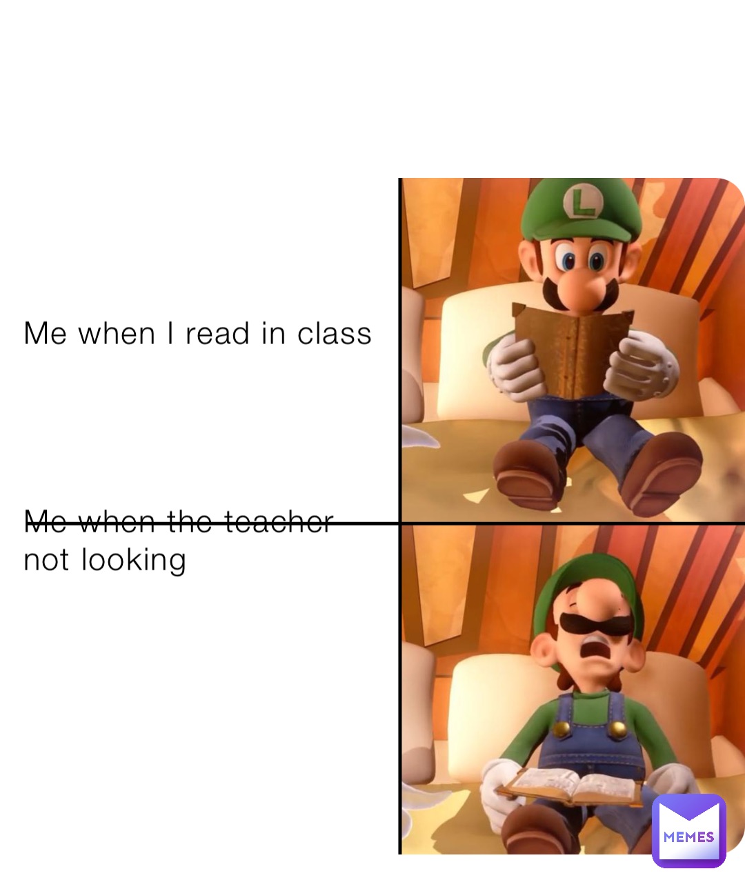 Me when I read in class




Me when the teacher not looking