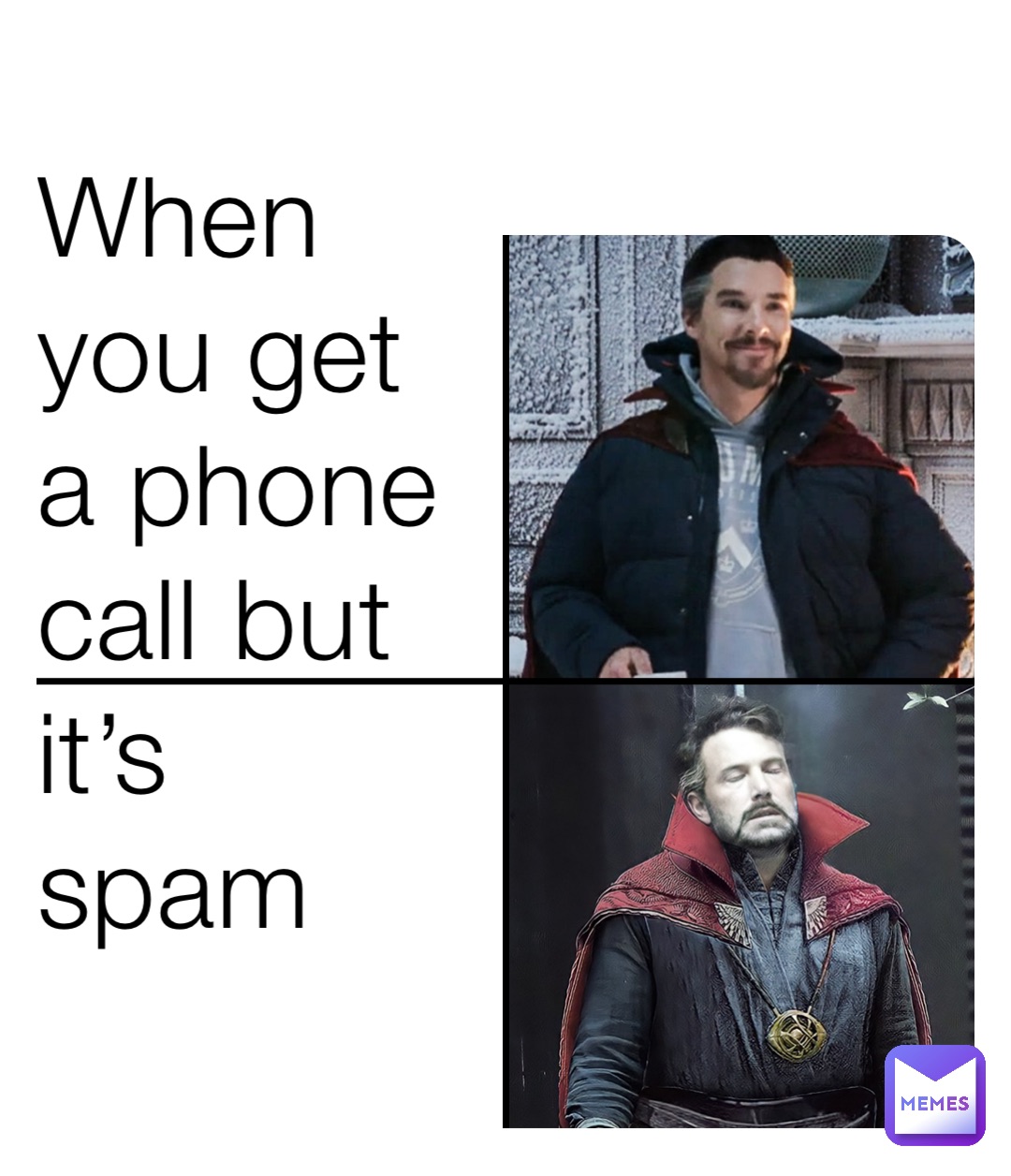 When you get a phone call but it’s spam