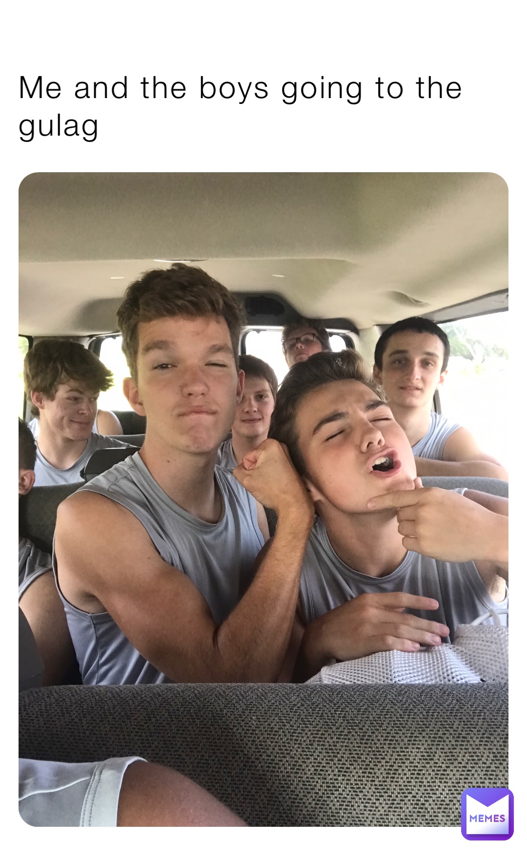 Me and the boys going to the gulag