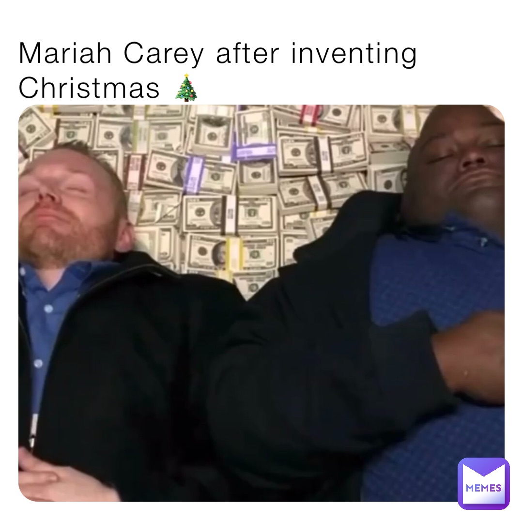 Mariah Carey after inventing Christmas 🎄