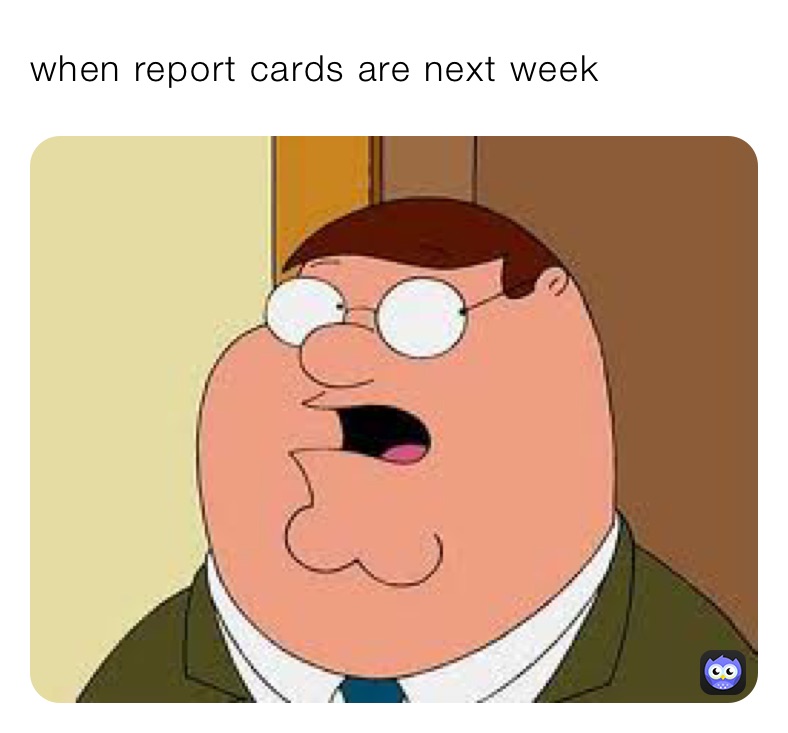 when report cards are next week