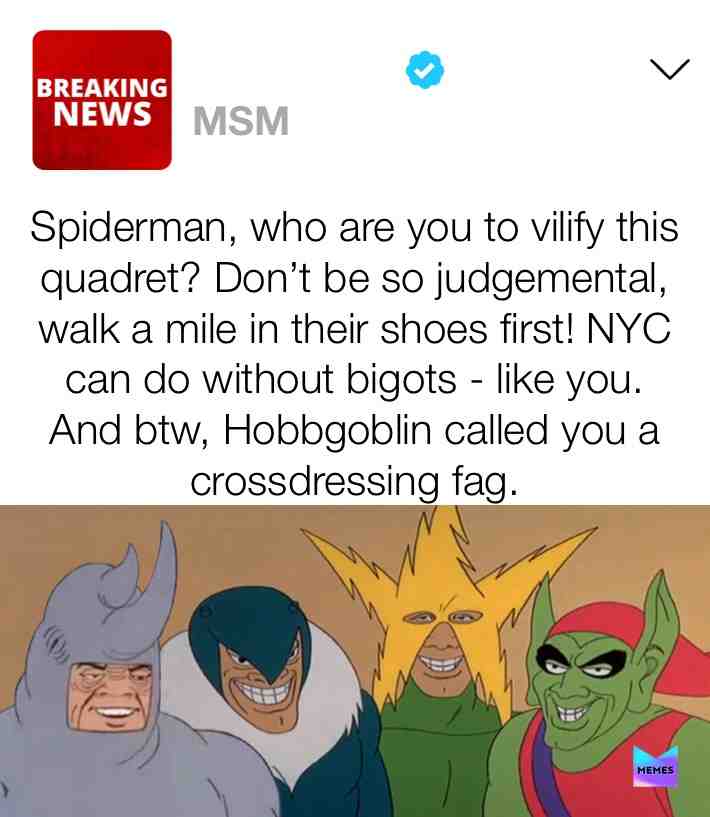 #patriarchy #dankmemes #progress #spiderman #cartoons #media #fakenews #kindness #villain #marvel #progress #everydaylife #cuckshark #cucked