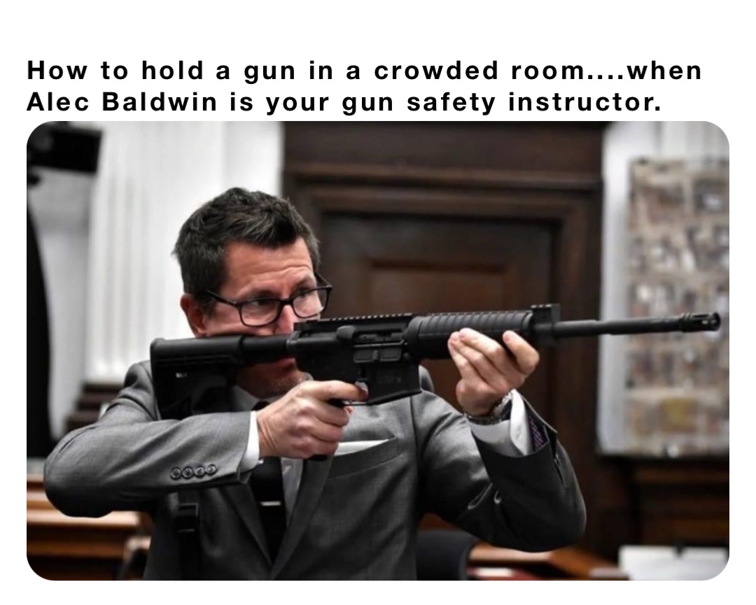 How to hold a gun in a crowded room....when Alec Baldwin is your gun safety instructor.