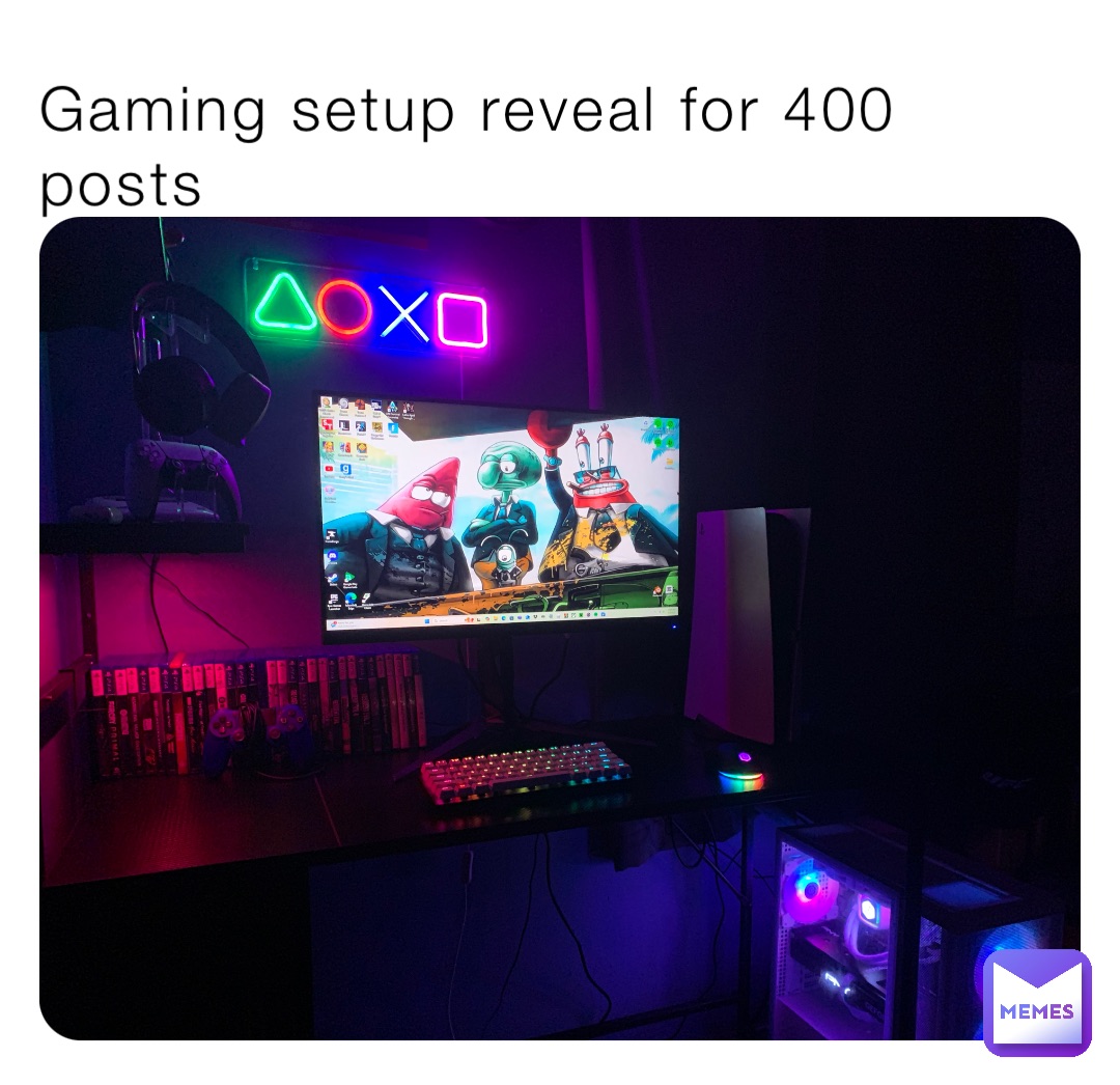 Gaming setup reveal for 400 posts