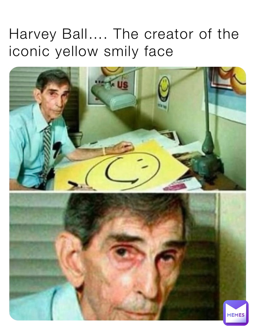 Harvey Ball…. The creator of the iconic yellow smily face