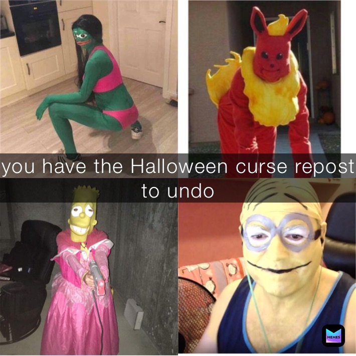 you have the Halloween curse repost to undo