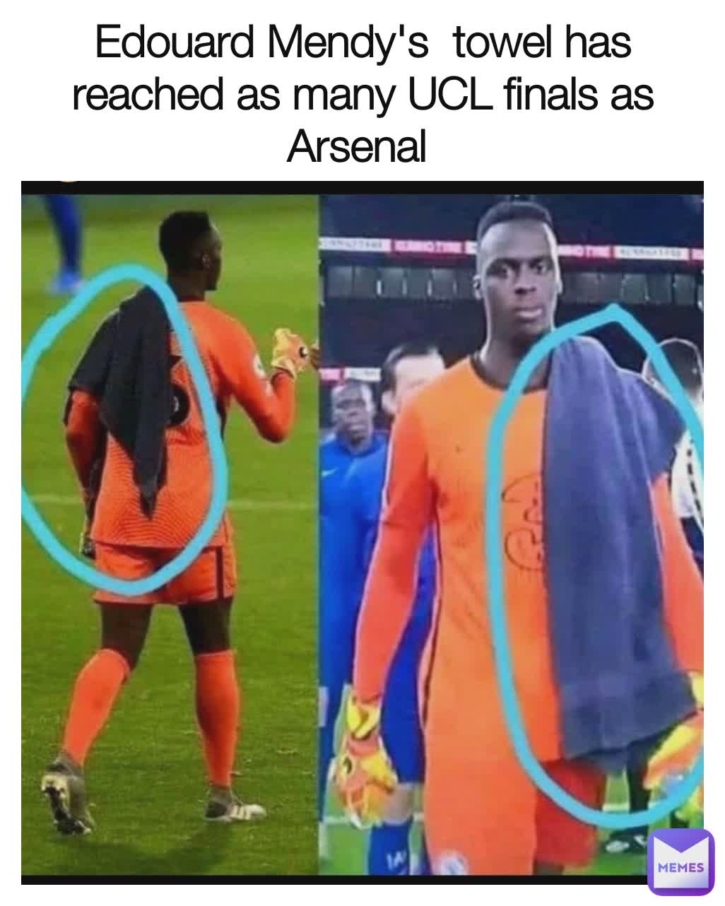 Edouard Mendy's  towel has reached as many UCL finals as Arsenal 