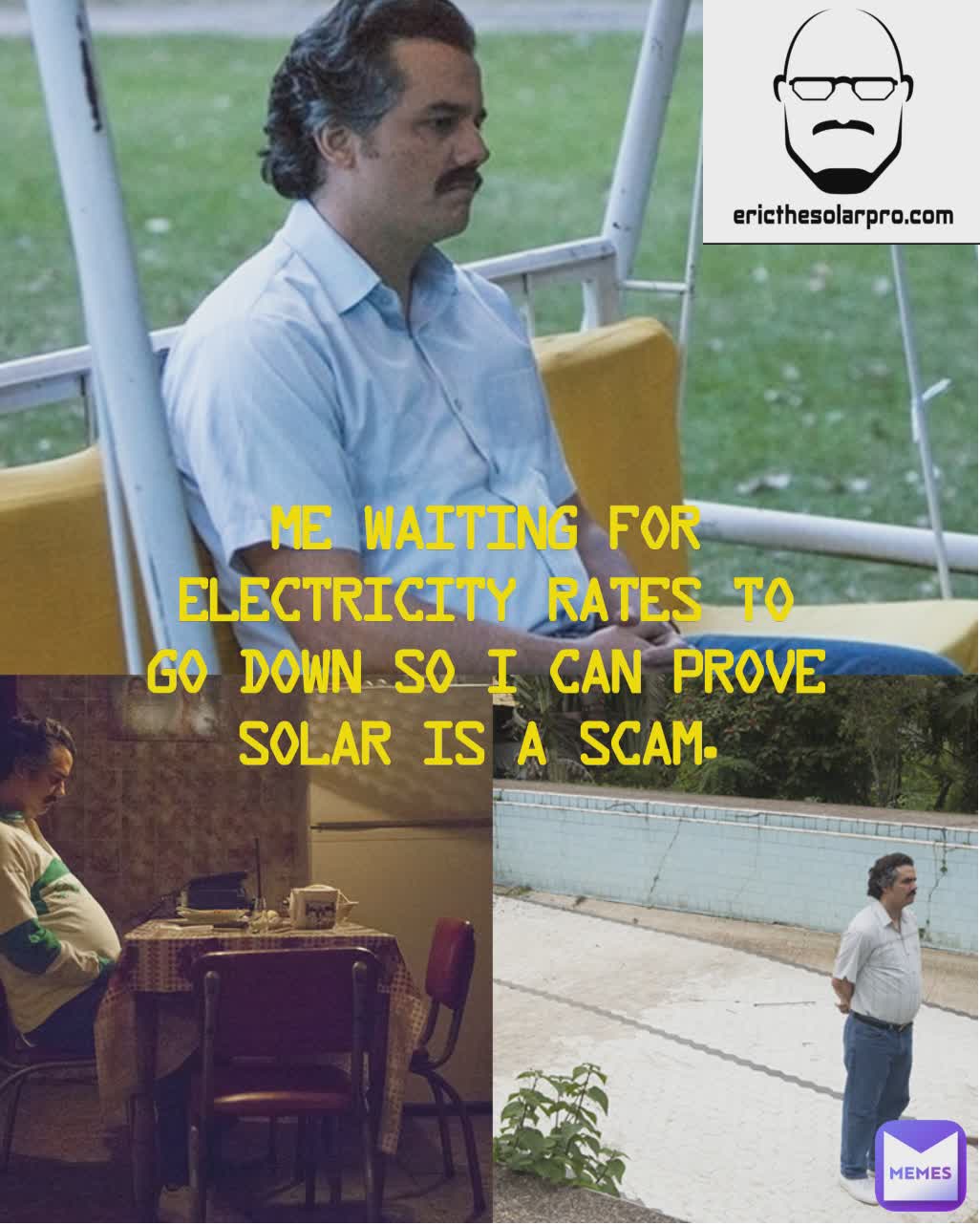 Type Text Me Waiting for Electricity Rates to go down so I can prove solar is a scam.