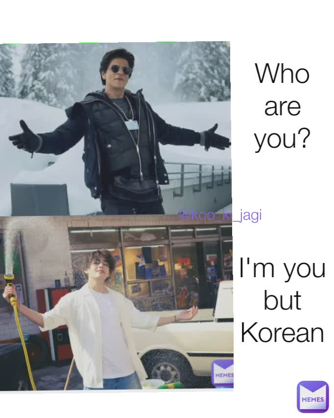 Who are you?



I'm you but Korean @koo_ki_jagi