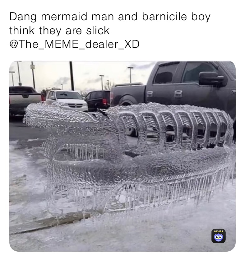 Meme by The_MEME_dealer_XD