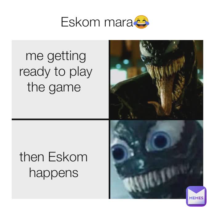 Eskom mara😂 then Eskom happens me getting ready to play the game 