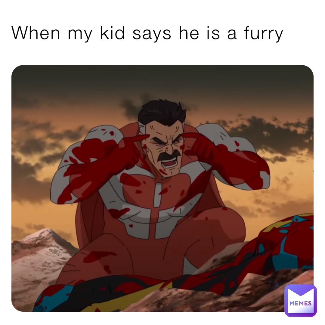 When my kid says he is a furry