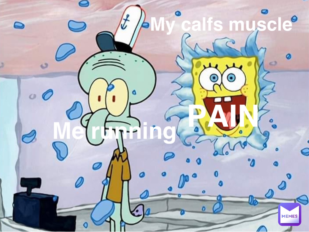 Me running My calfs muscle PAIN