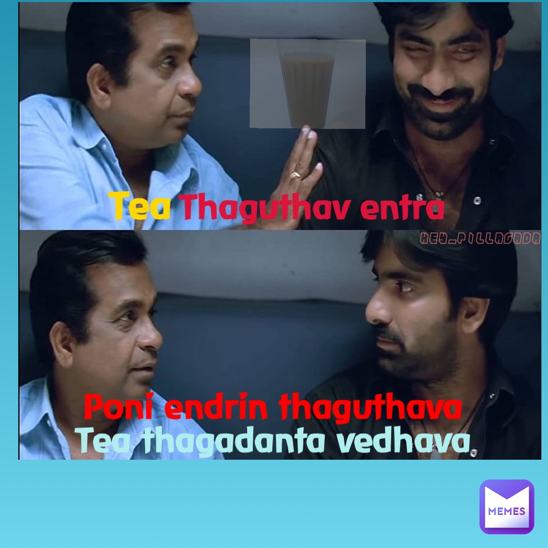 Tea Thaguthav entra Poni endrin thaguthava Tea thagadanta vedhava