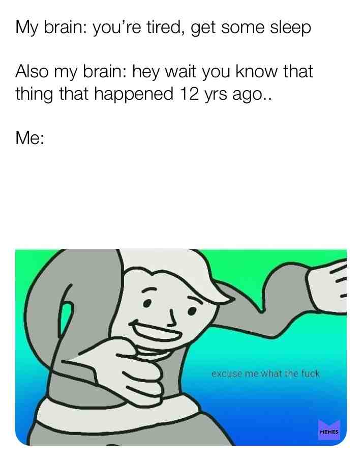 Insomnia = more time to make memes 🙄