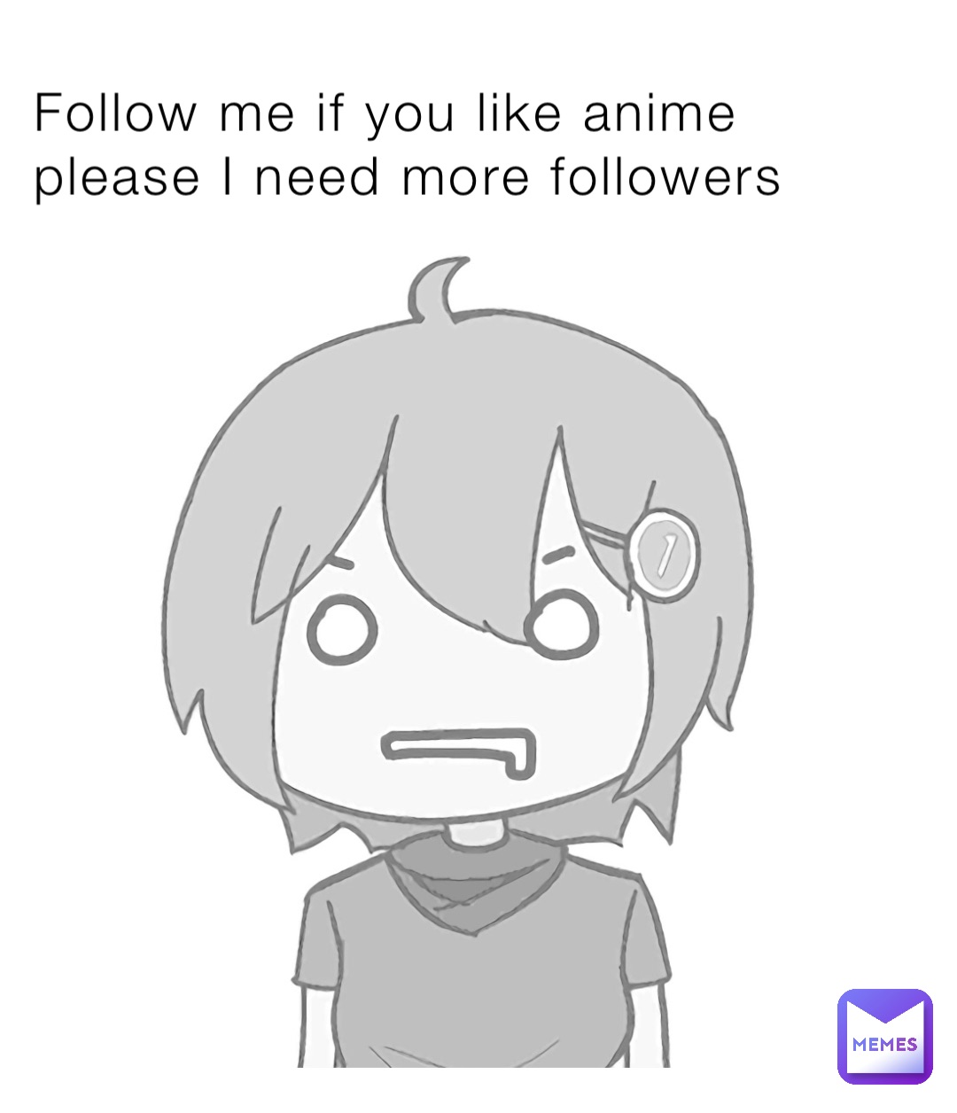 Follow me if you like anime please I need more followers | @Vtuber_Fan |  Memes