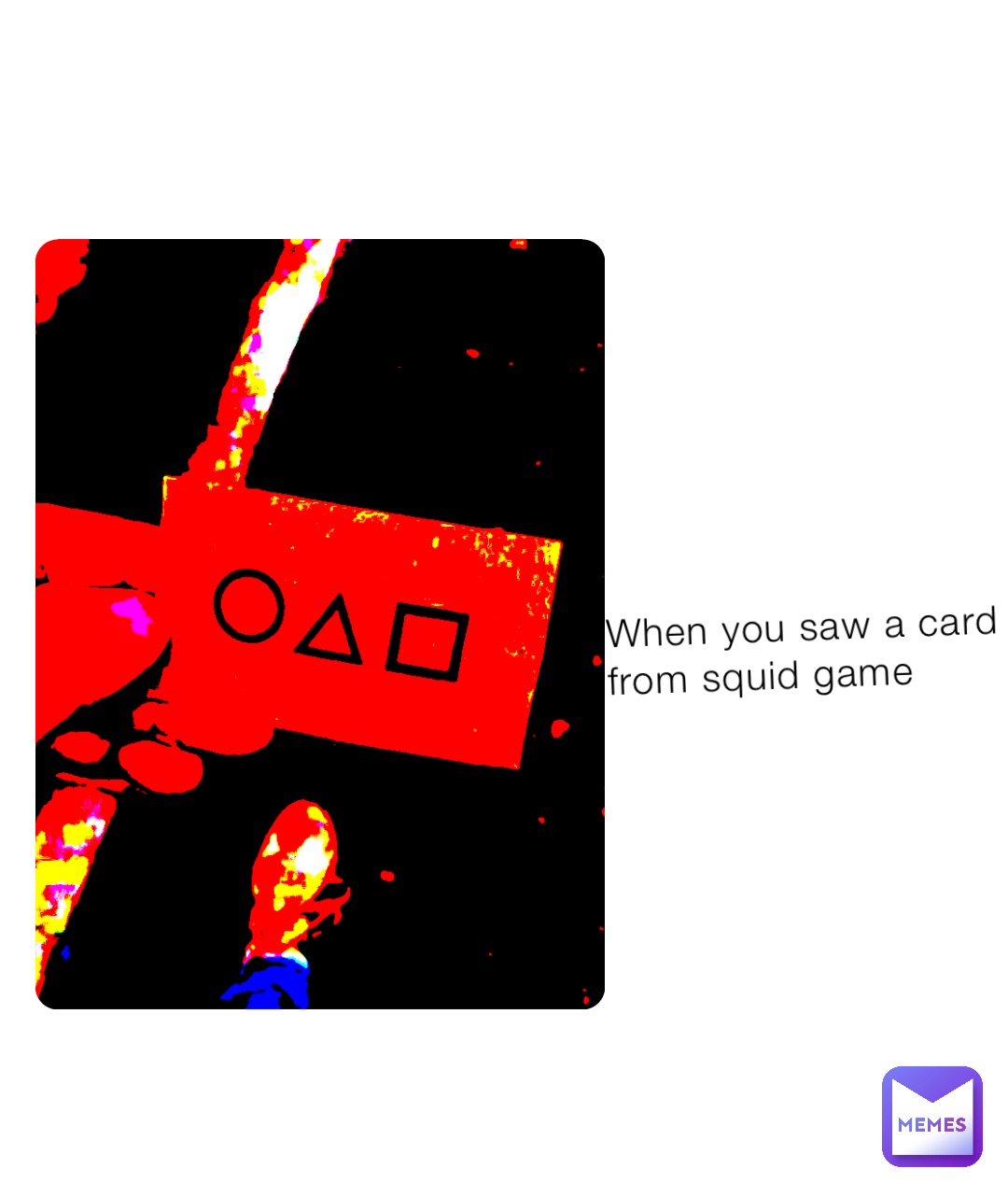 When you saw a card from squid game