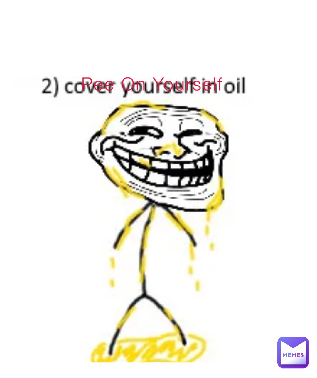 Pee On Yourself