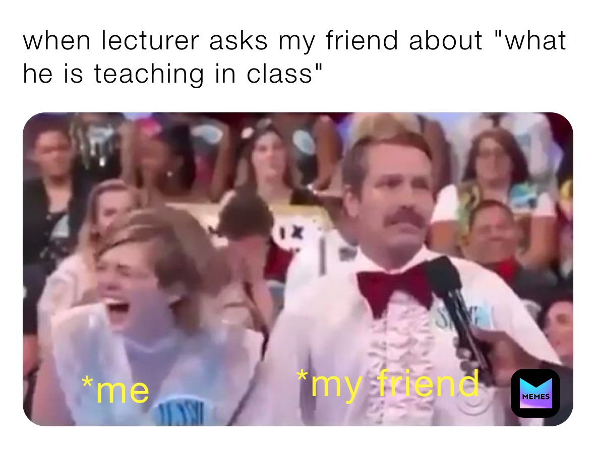when lecturer asks my friend about "what he is teaching in class"