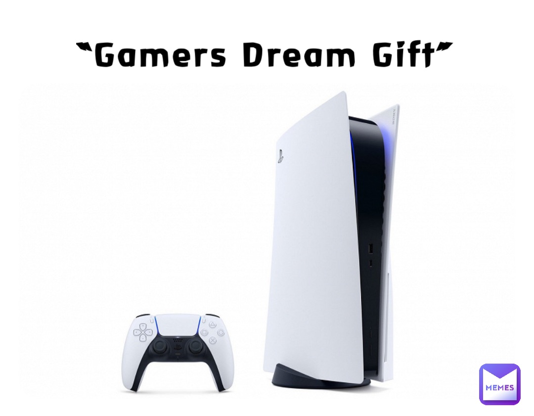 “Gamers Dream Gift”