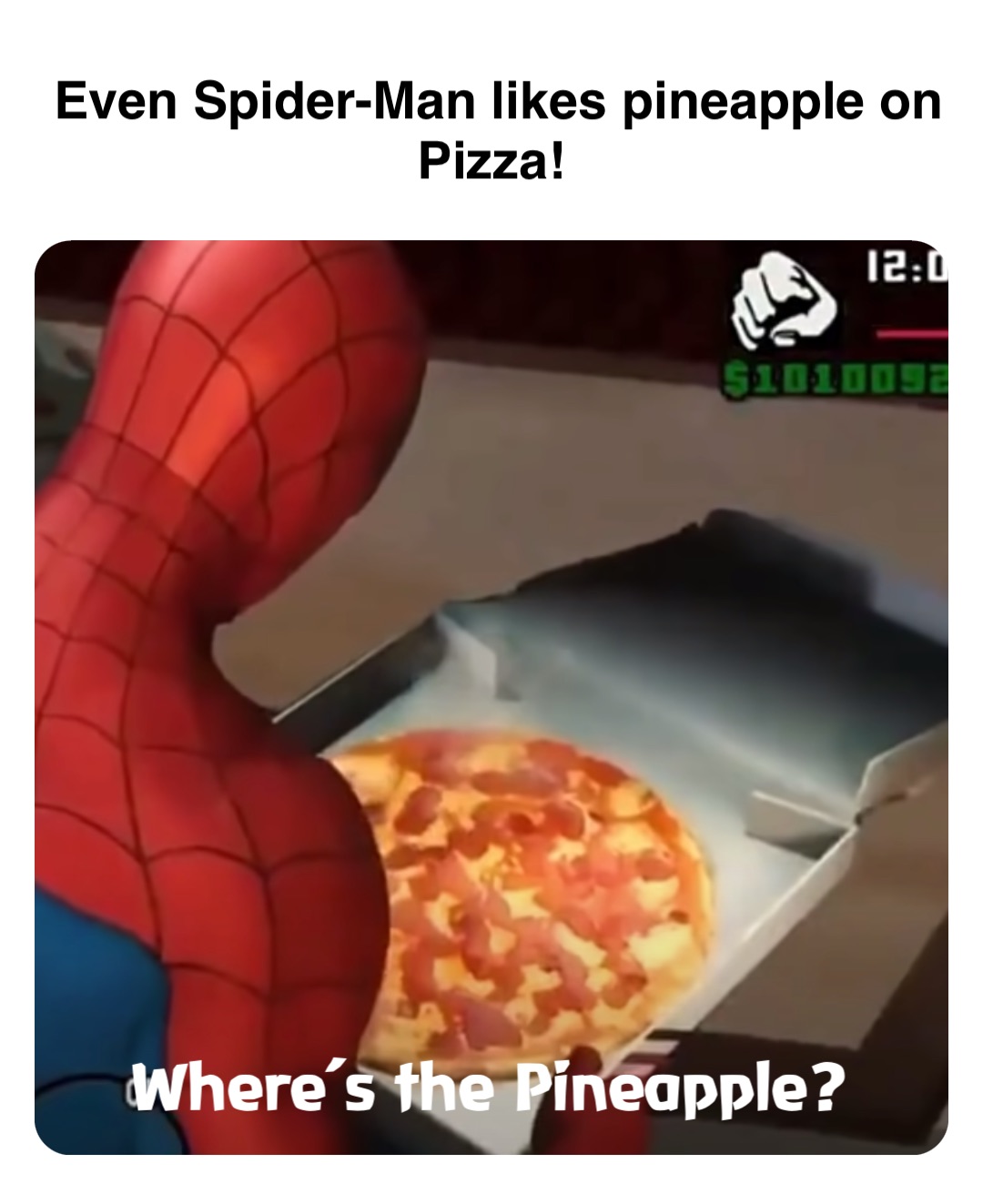 Even Spider-Man likes pineapple on Pizza! Where’s the Pineapple?