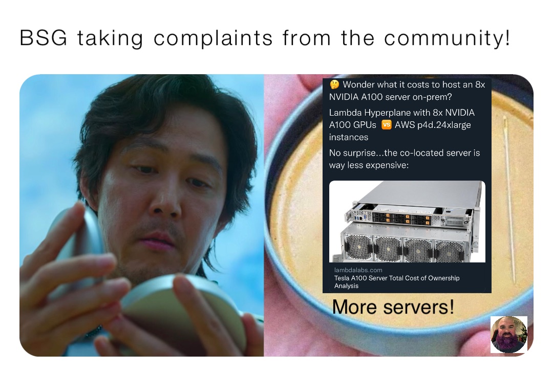 BSG taking complaints from the community! More servers!