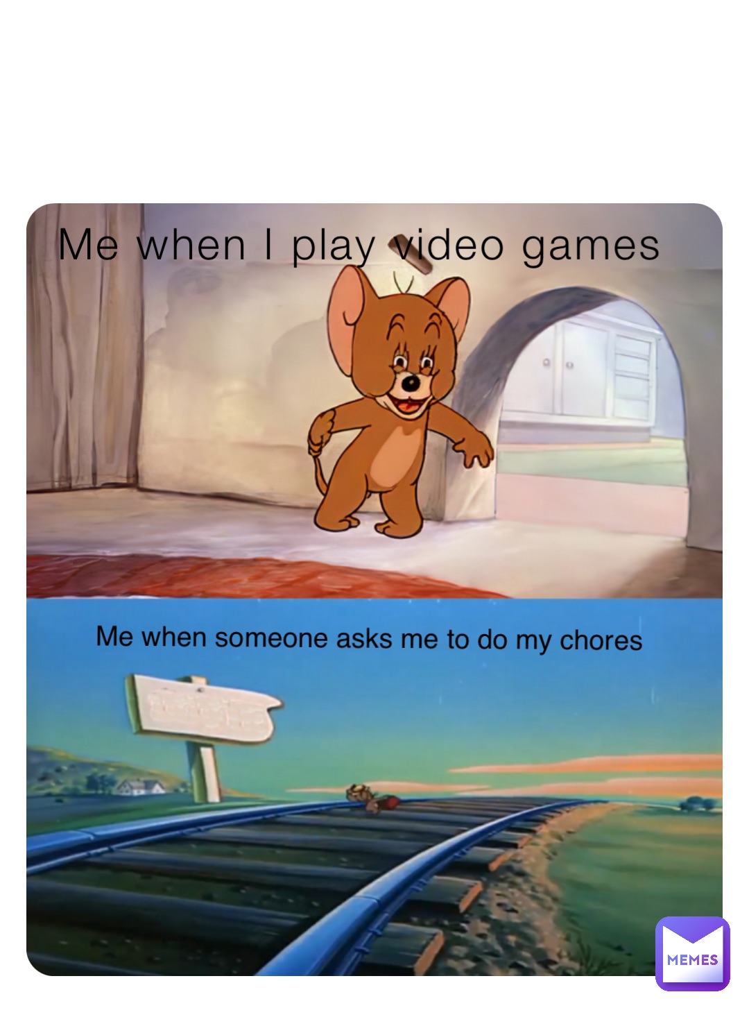 Me when I play video games Me when someone asks me to do my chores